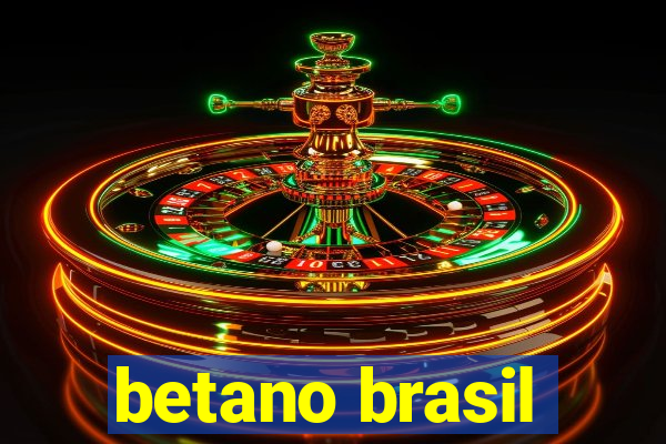 betano brasil